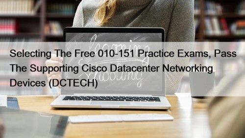 Selecting The Free 010-151 Practice Exams, Pass The ...